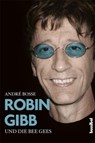 Robin Gibb und die Bee Gees - André Boße - 9783854453574