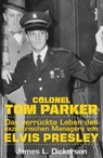 Colonel Tom Parker - James L. Dickerson - 9783854457220
