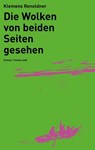 Die Wolken von beiden Seiten gesehen - Klemens Renoldner - 9783854496977