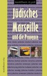 Jüdisches Marseille und die Provence - KLUY,  Alexander - 9783854764151