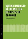 Feministische Ökonomie - Bettina Haidinger ; Käthe Knittler - 9783854766582