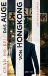 Das Auge von Hongkong - Chan Ho-Kei - 9783855350285