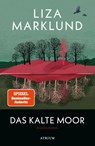 Das kalte Moor - Liza Marklund - 9783855352135
