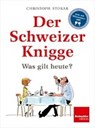 Der Schweizer Knigge - STOKAR,  Christoph - 9783855697694
