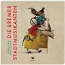 Die Bremer Stadtmusikanten - Jacob und Wilhelm Grimm - 9783855815784