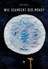 Wie schmeckt der Mond? - Michael Grejniec - 9783855815890
