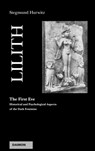 Lilith - The First Eve: Historical and Psychological Aspects of the Dark Feminine - Siegmund Hurwitz - 9783856303969