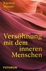 Versöhnung mit dem inneren Menschen - Karsten Massei - 9783856362751