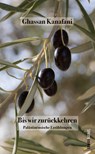 Bis wir zurückkehren - Ghassan Kanafani - 9783857878497