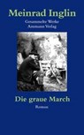 Gesammelte Werke in Einzelausgaben / Die graue March - Meinrad Inglin - 9783857916656