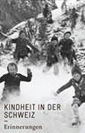 Kindheit in der Schweiz - Erwin Künzli - 9783857917813