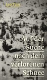 Auf der Suche nach dem verlorenen Schnee - Leo Tuor - 9783857918025