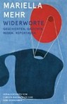 Widerworte - MEHR,  Mariella ; Debrunner, Nina ; Baumberger, Christa - 9783857918346