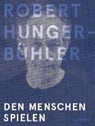 Robert Hunger-Bühler - DERMUTZ,  Klaus - 9783857918476