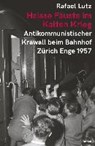 Heisse Fäuste im Kalten Krieg - LUTZ,  Rafael - 9783857918612