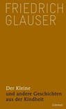 Der Kleine - Friedrich Glauser - 9783857919336