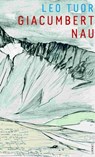 Giacumbert Nau - Leo Tuor - 9783857919794