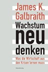 Wachstum neu denken - James K. Galbraith - 9783858697011