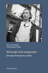 Versorgt und vergessen - Loretta Seglias ; Marco Leuenberger - 9783858699008