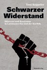 Schwarzer Widerstand - Toni Keppeler - 9783858699145