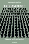 Entmenschlicht - Martin Arnold ; Urs Fitze - 9783858699541