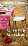 Granada Grischun - Romana Ganzoni - 9783858699558