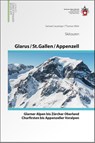 Glarus - St. Gallen - Appenzell  Von den Glarner Alpen bis Alpstein - Samuel Leuzinger ; Thomas Wälti - 9783859024182