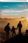 Erlebnisreiche SAC-Hütten - Heidi Schwaiger - 9783859024854