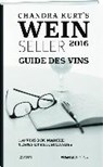 Kurt, C: Chandra Kurt`s Weinseller 2016/Guide des vins - KURT,  Chandra - 9783859327580