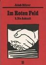 Werkausgabe / Im Roten Feld - 3. Die Ankunft - BÜHRER,  Jakob - 9783859900653