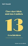 Über das Glück und das Unglück - Ueli Oswald - 9783859905405