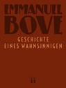Geschichte eines Wahnsinnigen - Emmanuel Bove - 9783860345825