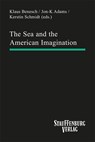 The Sea and the American Imagination. - Jon-K. Adams ; Klaus Hrsg.: Benesch ; Kerstin Schmidt - 9783860573471