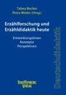 Erzählforschung und Erzähldidaktik heute - Tabea Becker ; Petra Wieler - 9783860576977