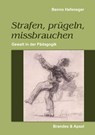 Strafen, prügeln, missbrauchen - Benno Hafeneger - 9783860997031