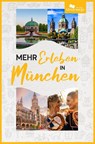 Mehr Erleben in München - Ariane Martin - 9783861124078