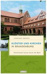 Klöster und Kirchen in Brandenburg - Gerhard Drexel - 9783861247029