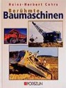 Berühmte Baumaschinen - Heinz-Herbert Cohrs - 9783861332213