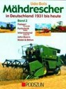 Mähdrescher in Deutschland von 1932 bis heute 2 - Udo Bols - 9783861334064