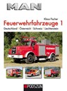 MAN Feuerwehrfahrzeuge, Band 1 - Klaus Fischer - 9783861338581