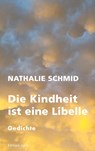 Die Kindheit ist eine Libelle - Nathalie Schmid - 9783861426479