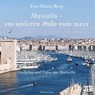 Massalia - am anderen ende vom meer - Eva-Maria Berg - 9783861426745