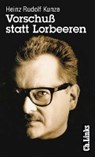 Vorschuß statt Lorbeeren - KUNZE,  Heinz Rudolf - 9783861532927