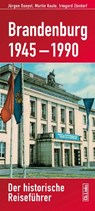 Brandenburg 1945-1990 - Jürgen Danyel ; Martin Kaule ; Irmgard Zündorf - 9783861539964