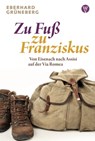 Zu Fuß zu Franziskus - Eberhard Grüneberg - 9783861605775
