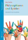 Philosophieren und Spielen - Silke Pfeiffer - 9783861899488