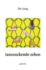 tanzzuckende zehen - Ilse Jung - 9783861969631