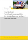 Grundwissen Verkehrssicherungspflicht im Straßenbau und -verkehr - Maximilian Strohmayer - 9783861984030