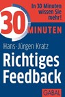 30 Minuten Richtiges Feedback - Hans-Jürgen Kratz - 9783862008155