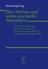 Das Nichts und seine poetische Alternative - Xiaomeng Zang - 9783862054664